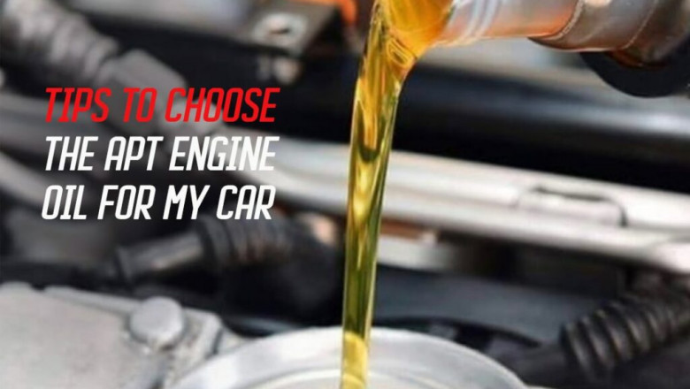 Tips To Choose the Apt Engine Oil For My Car