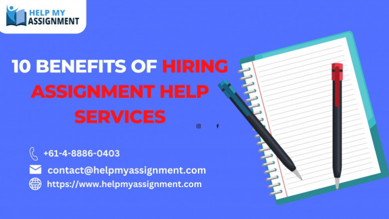 10 Benefits Of Hiring Assignment Help Services