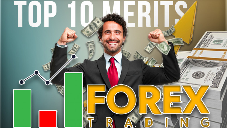 Top 10 Merits of Forex Trading
