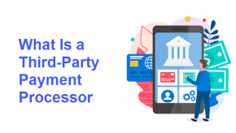What is a Third Party Payment Processor? A Detailed Guide