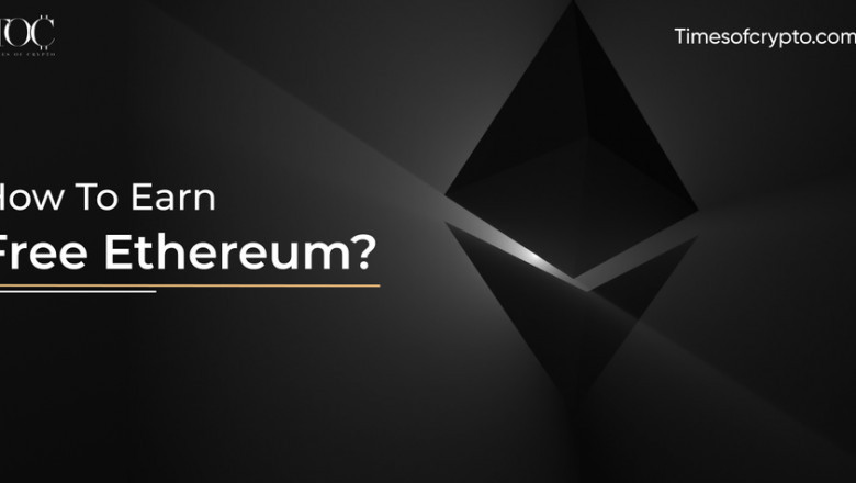 Discover How to Earn Free Ethereum — Times of Crypto