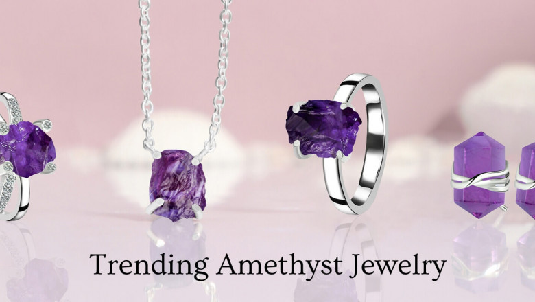 Reasons why Amethyst Jewelry is Popular These Days
