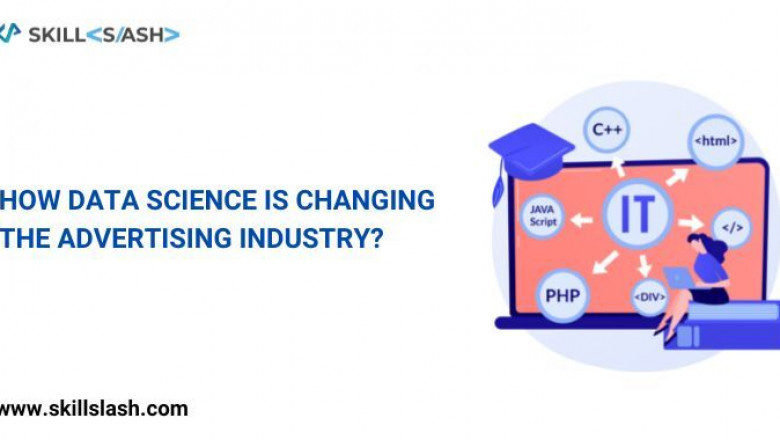 How data science is changing the advertising industry?