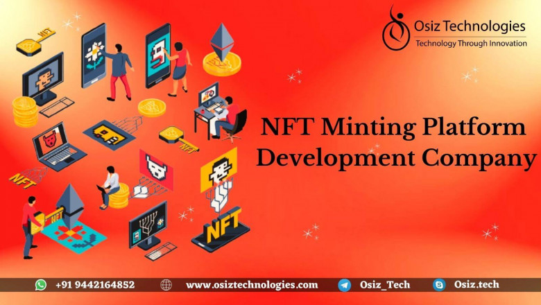 Things to Recognize the NFT Minting Development Platform That's Right for You