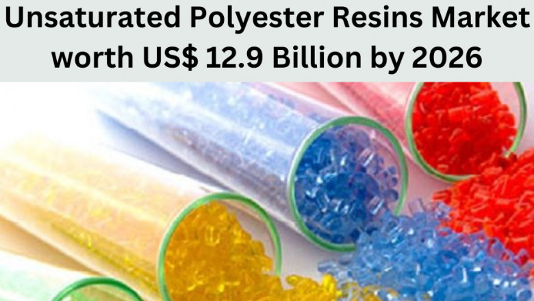 Unsaturated Polyester Resins Market Worth will Reach US$ 12.9 billion by 2026, Finds MarketsandMarkets™