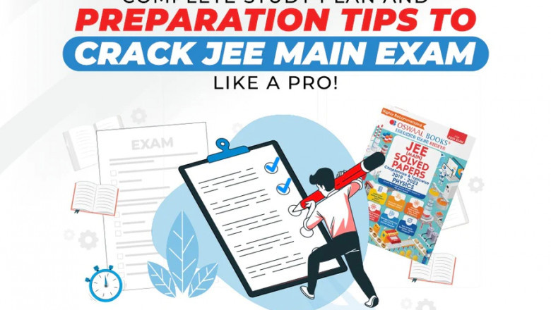 COMPLETE STUDY PLAN AND PREPARATION TIPS TO CRACK JEE MAIN EXAM LIKE A PRO!