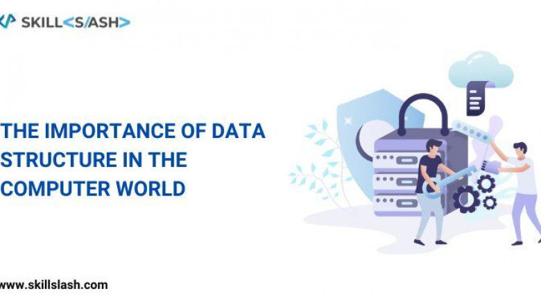The importance of data structures in the computer world