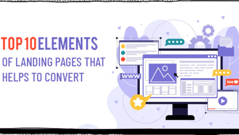 TOP 10 ELEMENTS OF LANDING PAGES THAT HELPS TO CONVERT