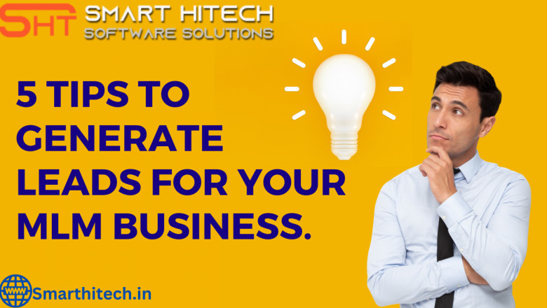5 Tips to Generate Leads for Your MLM Business.