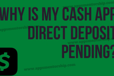 Why Cash App says direct deposit pending? Here are 5 reasons?