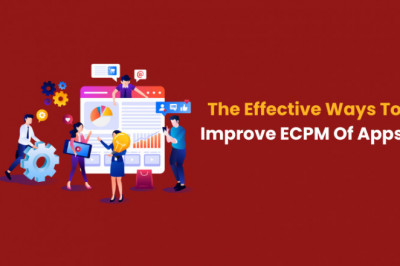 The Effective Tips To Improve ECPM Of Apps.
