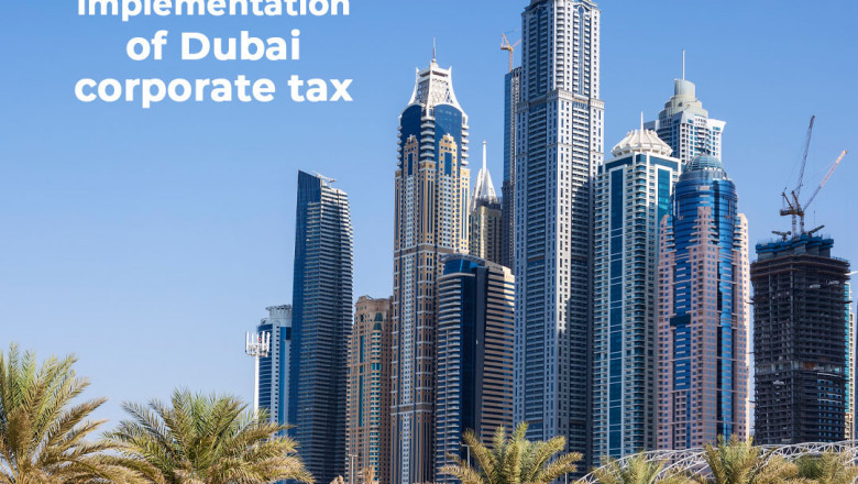 IMPLEMENTATION OF DUBAI CORPORATE TAX