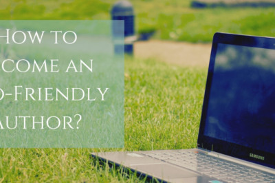 Spectacular Ways to Become an Eco-Friendly Writer