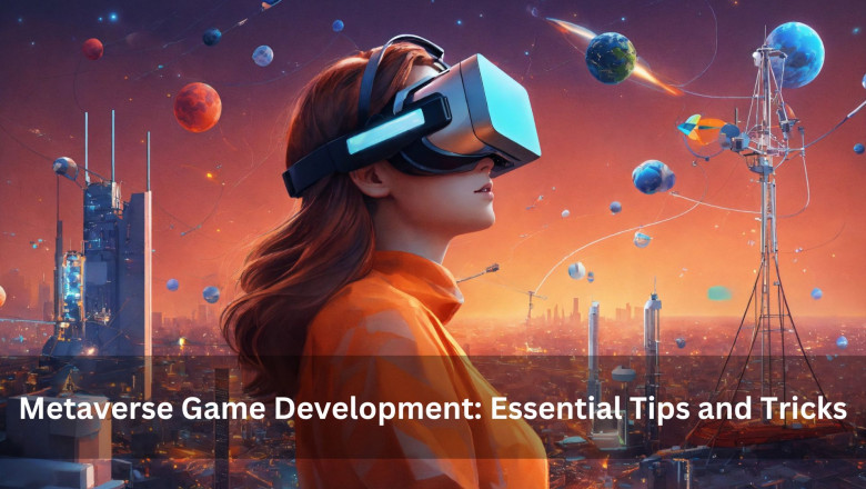 Metaverse Game Development Essential Tips and Tricks